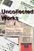 Uncollected Works